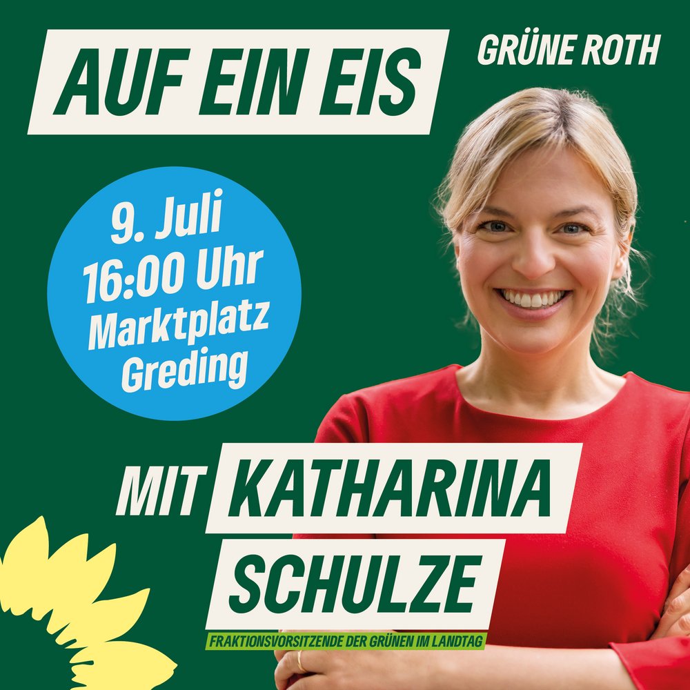 Einladungsbild zu einer Veranstaltung der GRÜNEN Roth am 9. Juli um 16:00 Uhr auf dem Marktplatz in Greding mit Katharina Schulze, der Fraktionsvorsitzenden der GRÜNEN im Landtag, die in einem roten Oberteil lächelnd abgebildet ist. Text auf dem Bild: 'Auf ein Eis mit Katharina Schulze'.